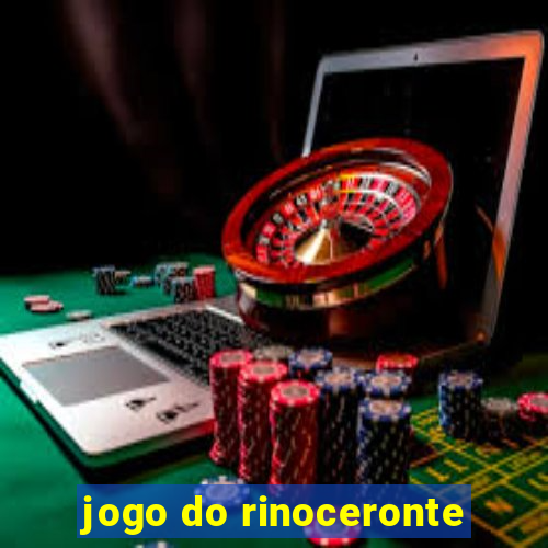 jogo do rinoceronte